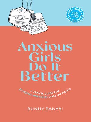 cover image of Anxious Girls Do It Better